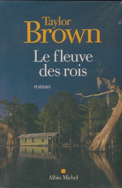 Livrenpoche : Le fleuve des rois - Taylor Brown - Livre
