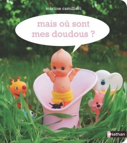 Livrenpoche : Mais où sont mes doudous ? Une histoire en photos - livre d'éveil dès 18 mois - Martine Camillieri - Livre
