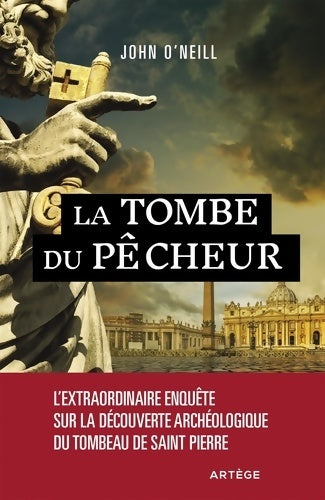 Livrenpoche : La tombe du pêcheur : L'extraordinaire enquête sur la découverte archéologique du tombeau de saint Pierre - John O'Neill - Livre
