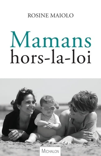 Livrenpoche : Mamans hors-la-loi - Rosine Maiolo - Livre