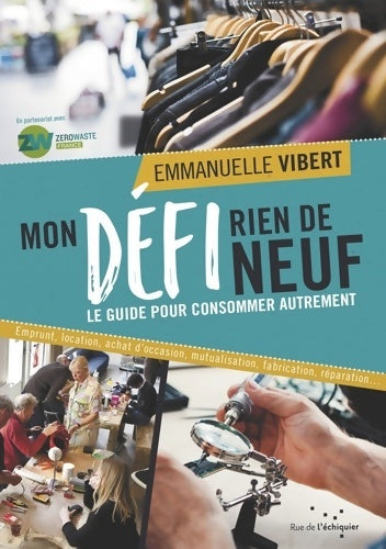 Livrenpoche : Mon Défi Rien de neuf - Le guide pour consommer autrement - Emmanuelle Vibert - Livre
