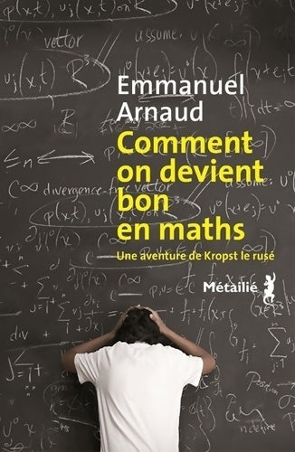 Livrenpoche : Comment on devient bon en maths - Emmanuel Arnaud - Livre