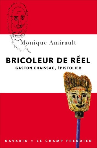 Livrenpoche : Bricoleur de réel. Gaston Chaissac épistolier - Monique Amirault - Livre