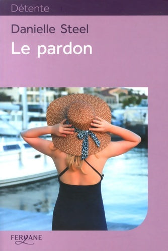 Livrenpoche : Le pardon - Danielle Steel - Livre