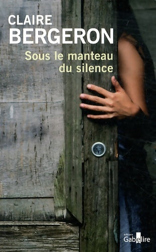 Livrenpoche : Sous le manteau du silence - Claire Bergeron - Livre