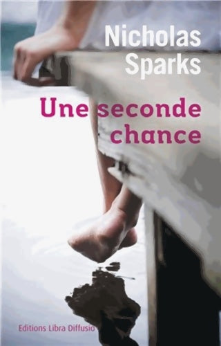 Livrenpoche : Une seconde chance - Nicholas Sparks - Livre