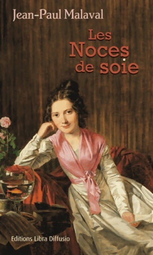 Livrenpoche : Les noces de soie - Jean-Paul Malaval - Livre