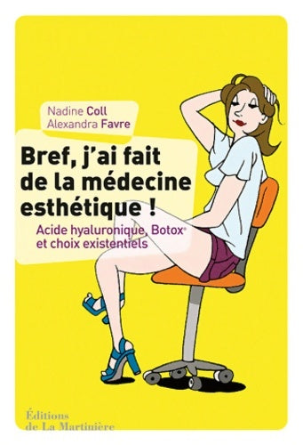 Livrenpoche : Bref j'ai fait de la médecine esthétique - Nadine Coll - Livre