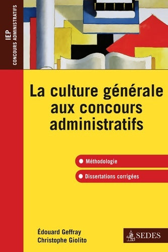 Livrenpoche : La culture générale aux concours administratifs : Méthodologie et dissertations corrigées - Édouard Geffray - Livre