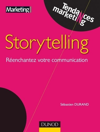 Livrenpoche : Storytelling - Réenchantez votre communication : Réenchantez votre communication - Sébastien Durand - Livre