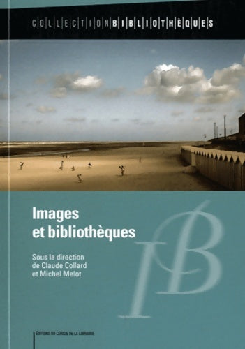 Livrenpoche : Images et bibliothèques - Claude Collard - Livre