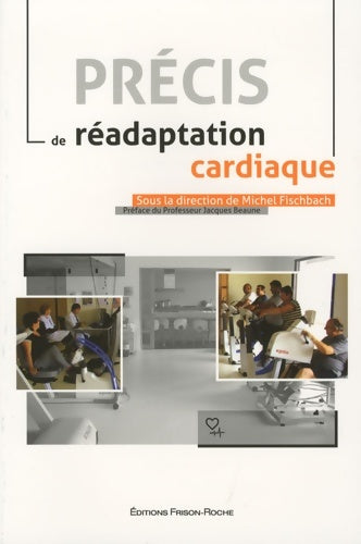 Livrenpoche : Précis de réadaptation cardiaque - Michel Fischbach - Livre