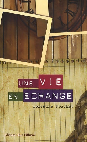 Livrenpoche : Une vie en échange - Lorraine Fouchet - Livre