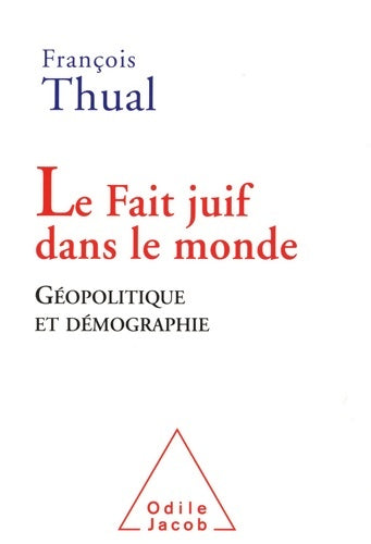 Livrenpoche : Le Fait juif dans le monde : Géopolitique et démographie - François Thual - Livre