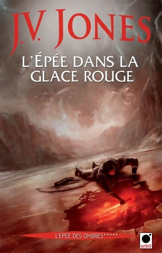 Livrenpoche : L'Epée dans la glace rouge - J. V. Jones - Livre