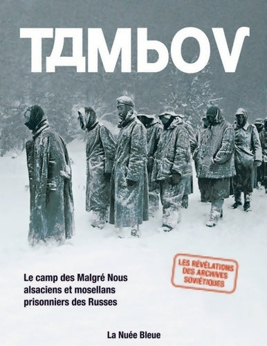 Livrenpoche : Tambov : Le camp des Malgré Nous alsaciens et mosellans prisonniers des Russes - Régis Baty - Livre