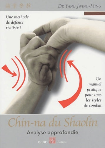 Livrenpoche : Chin-Na du Shaolin : Analyse approfondie - Jwing-Ming Yang - Livre