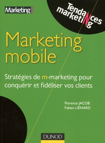 Livrenpoche : Marketing mobile - Stratégies de m-marketing pour conquérir et fidéliser vos clients : Stratégies de m-marketing pour conquérir et fidéliser vos clients - Fabien Liénard - Livre