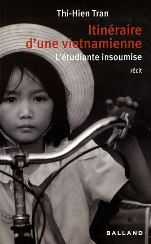 Livrenpoche : Itinéraire d'une Vietnamienne : L'étudiante insoumise - Thi-Hien Tran - Livre