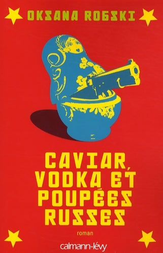 Livrenpoche : Caviar vodka et poupées russes - Oksana Robski - Livre