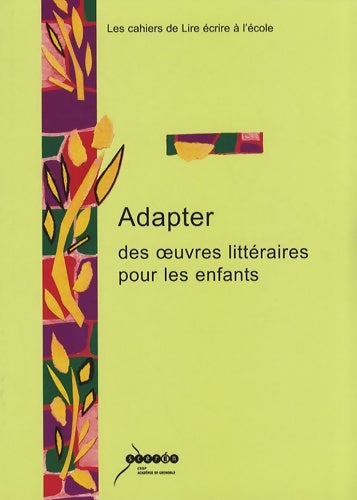 Livrenpoche : Adapter des oeuvres littéraires pour les enfants : Enjeux et pratiques scolaires - Hélène Gondrand - Livre