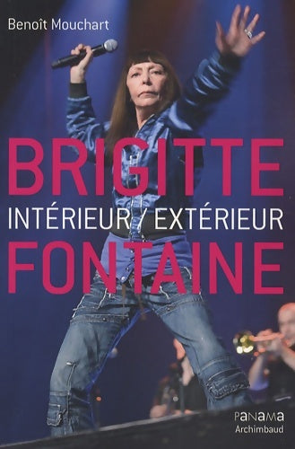 Livrenpoche : Brigitte Fontaine : Intérieur/extérieur - Benoît Mouchart - Livre