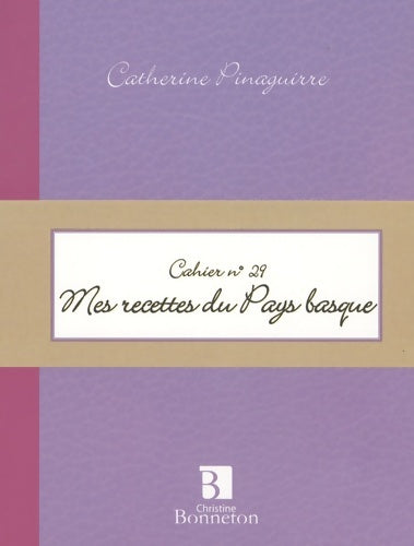 Livrenpoche : Mes recettes du pays basque - Catherine Pinaguirre - Livre