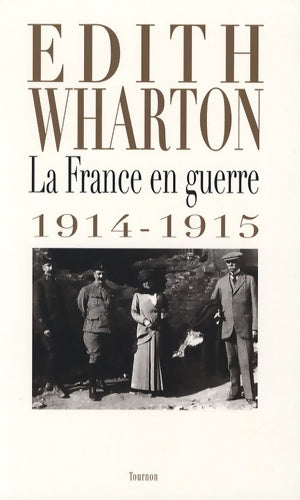 Livrenpoche : La France en guerre 1914-1915 - Edith Wharton - Livre