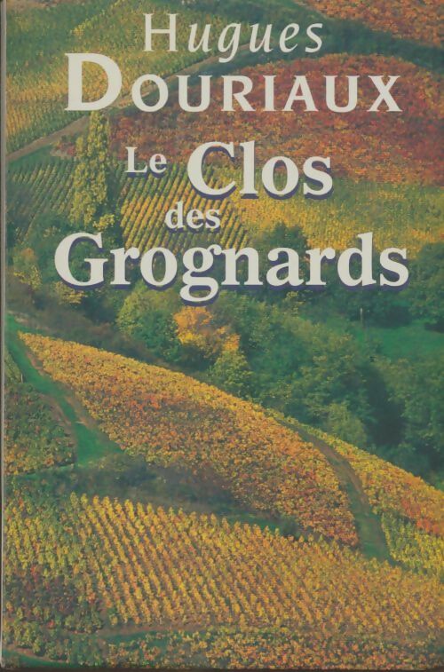 Livrenpoche : Le clos des Grognards - Hugues Douriaux - Livre