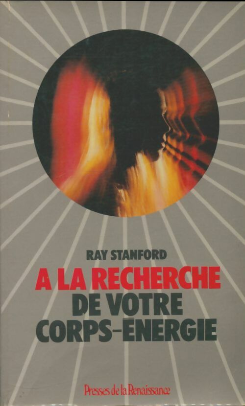 Livrenpoche : A la recherche de votre corps-énergie - Ray Stanford - Livre