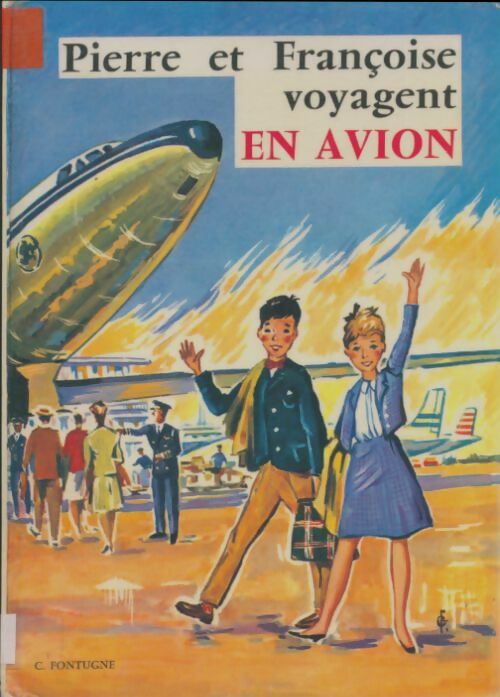 Livrenpoche : Pierre et Françoise voyagent en avion - C. Fontugne - Livre