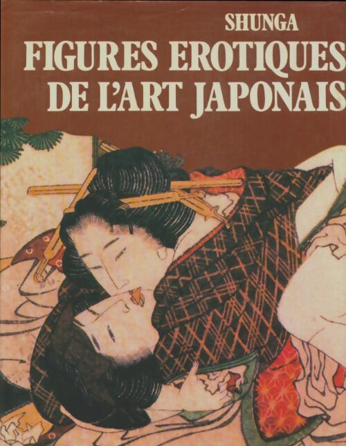 Livrenpoche : Figures érotiques de l'art japonais - Shunga - Livre