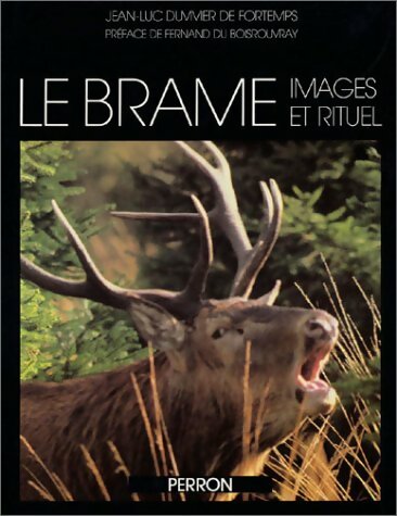 Livrenpoche : Le brame. Images rituel - Jean-Luc Duvivier De Fortemps - Livre