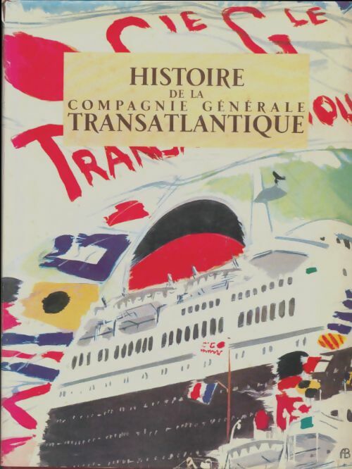 Livrenpoche : Histoire de la compagnie générale transatlantique - Marthe Barbance - Livre