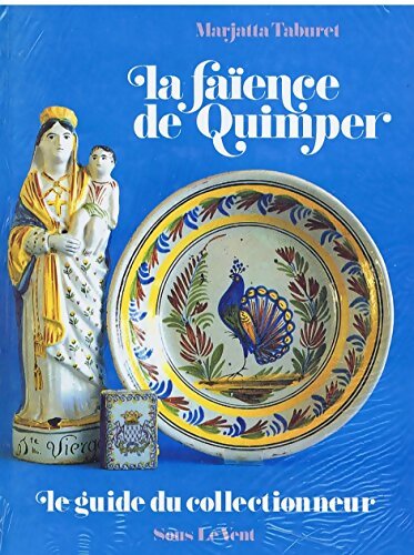 Livrenpoche : La faïence de Quimper : Le guide du collectionneur - Marjatta Taburet - Livre