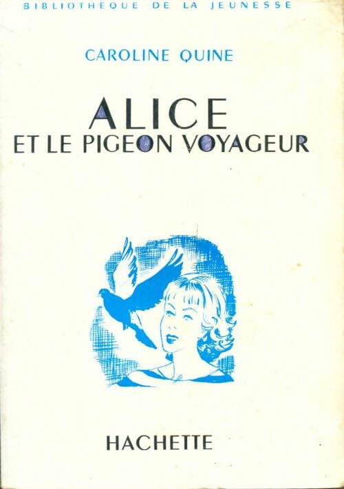Livrenpoche : Alice et le pigeon voyageur - Caroline Quine - Livre