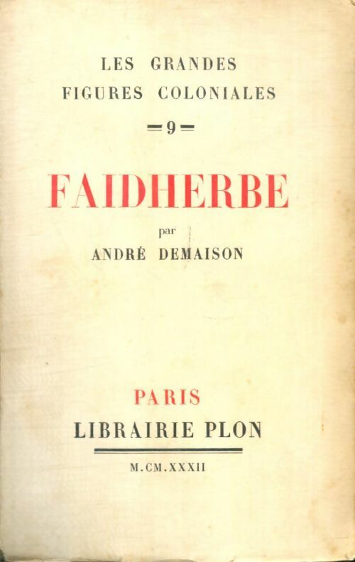 Livrenpoche : Les grandes figures coloniales Tome IX : Faidherbe - André Demaison - Livre