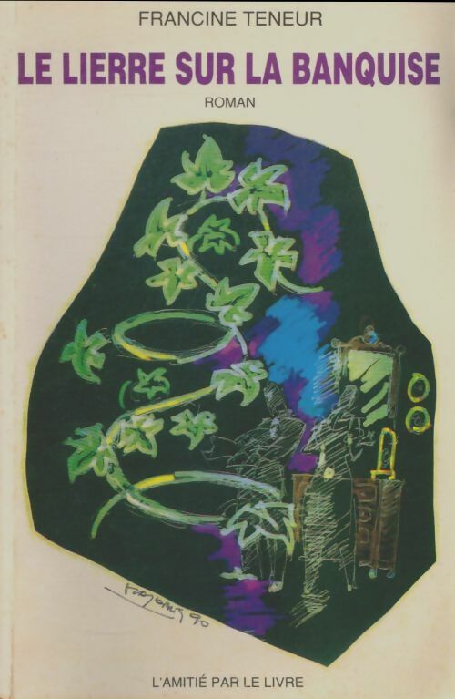 Livrenpoche : Le lierre sur la banquise - Francine Teneur - Livre