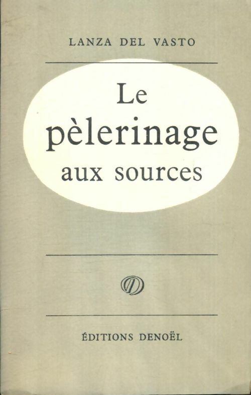 Livrenpoche : Le pèlerinage aux sources - Lanza Del Vasto - Livre