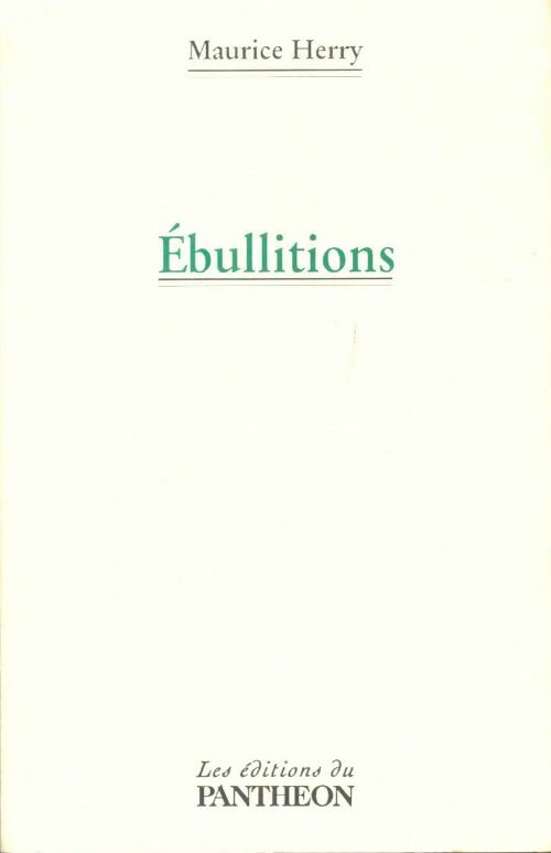 Livrenpoche : Ebullitions - Maurice Herry - Livre