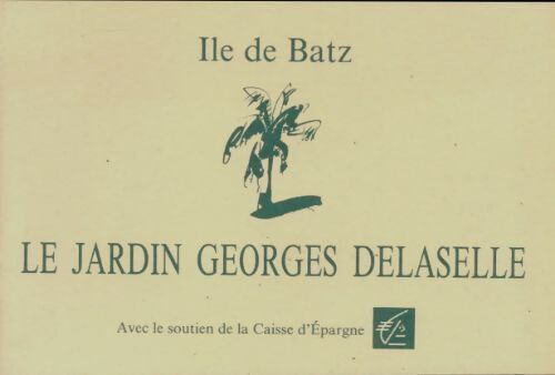 Livrenpoche : Île de Batz : Le jardin Georges Delaselle - Collectif - Livre