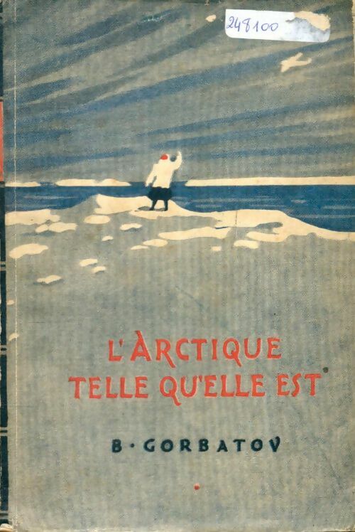 Livrenpoche : L'arctique telle qu'elle est - Boris Gorbatov - Livre
