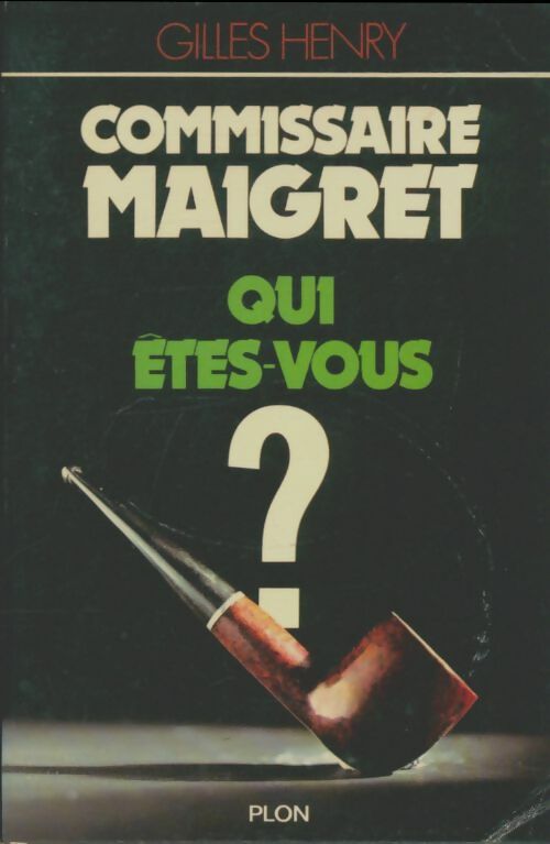 Livrenpoche : Commissaire Maigret qui êtes vous? - Gilles Henry - Livre