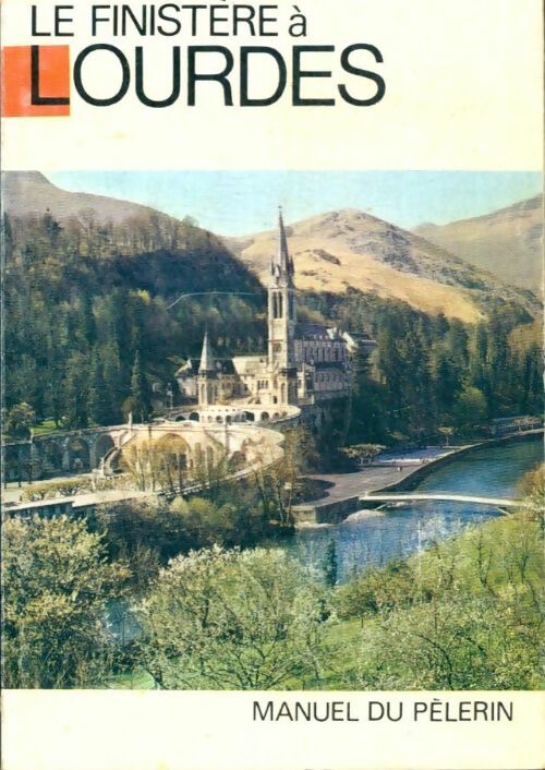 Livrenpoche : Le Finistère à Lourdes, manuel des pèlerins - Anonyme - Livre