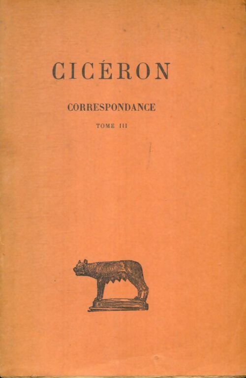 Livrenpoche : Correspondance Tome III - Cicéron - Livre