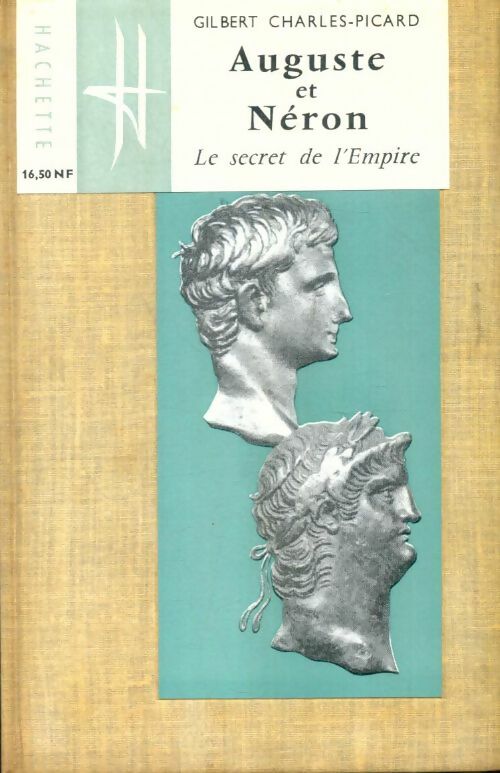 Livrenpoche : Auguste et Néron : Le secret de l' empire - Gilbert Charles-Picard - Livre