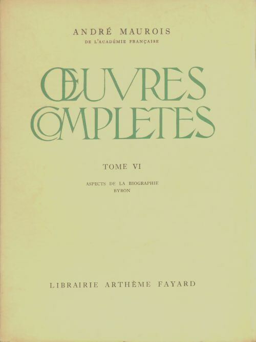 Livrenpoche : Oeuvres complètes Tome VI - André Maurois - Livre
