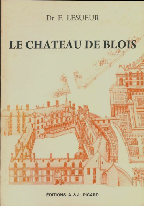 Livrenpoche : Le château de Blois - F Lesueur - Livre