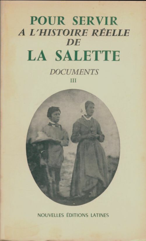 Livrenpoche : Pour servir à l'histoire réelle de la Salette Tome III - Collectif - Livre