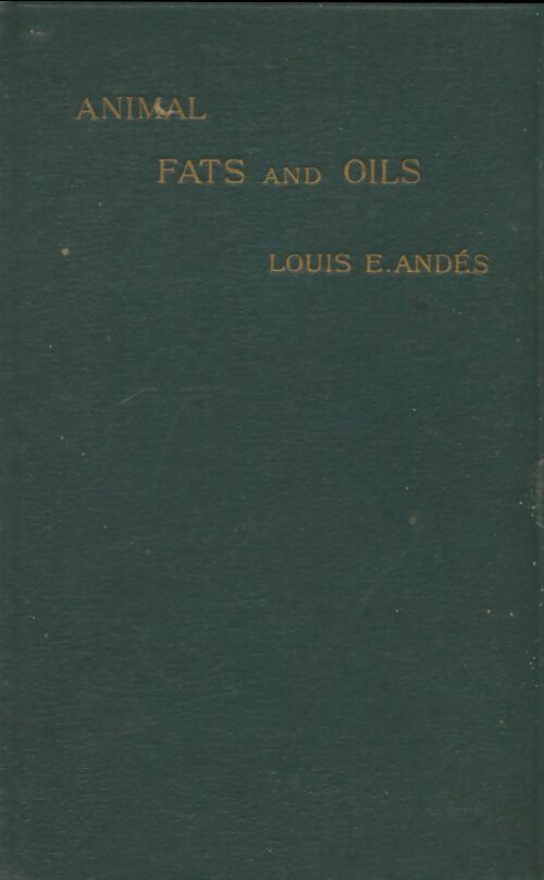 Livrenpoche : Animal fats and oils - Louis Edgar Andès - Livre